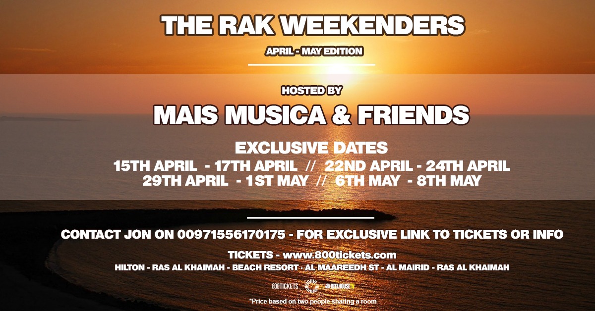 THE RAK WEEKENDERS - April-May Edition